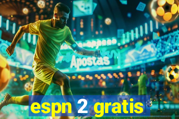 espn 2 gratis